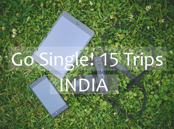 Go Single! 15 Trips To Take In India, World